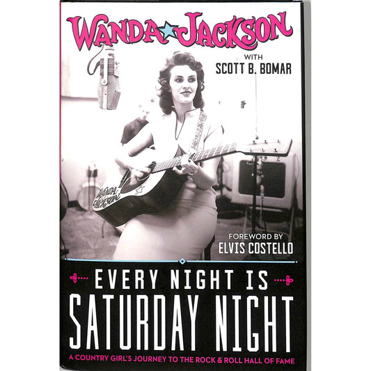 Every Night Is Saturday Night: A Country Girl's Journey to the Rock & Roll