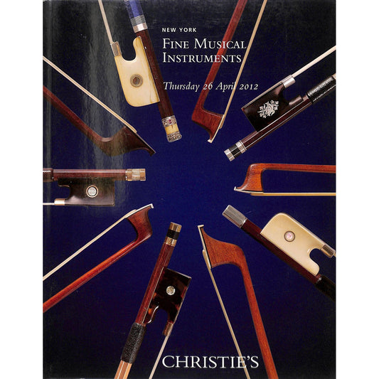 Christie's Fine Musical Instruments Auction Catalog April 26, 2012