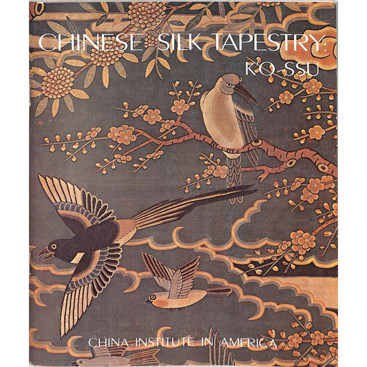 Chinese Silk Tapestry: K'O SSU Art Catalog Mar-May 1971