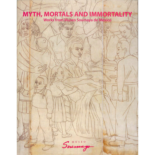 Myth, Mortals and Immortality works from Museo Soumaya De Mexico Art Catalog