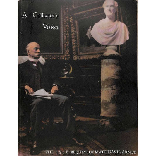 A Collector's Vision: The 1910 Bequest, Art Catalog 1989 Catalog