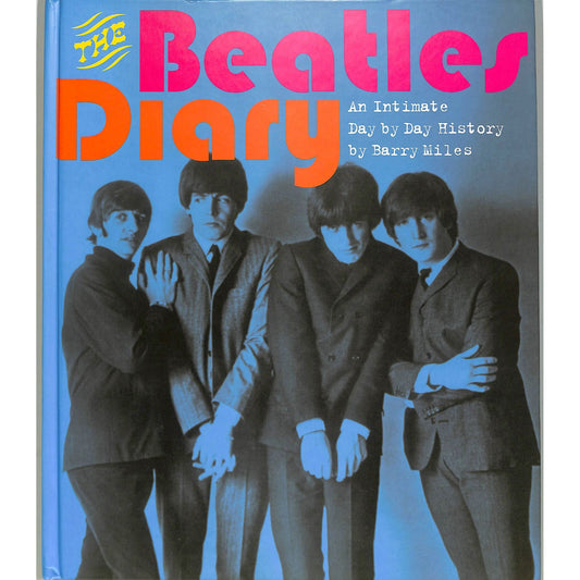 The Beatles Diary: An Intimate Day by Day History - Hardcover