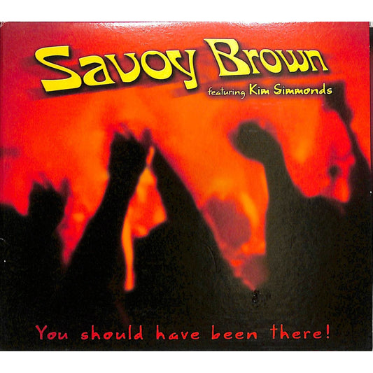 Savoy Brown & Kim Simmonds - You Should Have Been There! (2003) Live CD